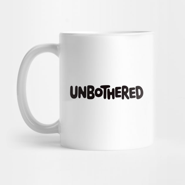 Unbothered by CreativeSage